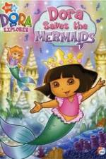 Watch Dora the Explorer: Dora Saves the Mermaids 9movies