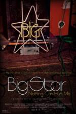 Watch Big Star Nothing Can Hurt Me 9movies