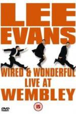 Watch Lee Evans: Wired and Wonderful - Live at Wembley 9movies