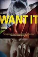 Watch Want It 9movies