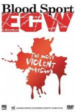 Watch Bloodsport : ECW's Most Violent Matches 9movies