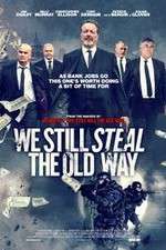 Watch We Still Steal the Old Way 9movies