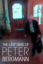 Watch The Last Days of Peter Bergmann 9movies