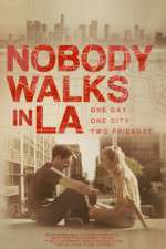 Watch Nobody Walks in LA 9movies