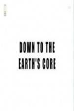 Watch National Geographic - Down To The Earth's Core 9movies