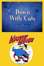Watch Down with Cats (Short 1943) 9movies