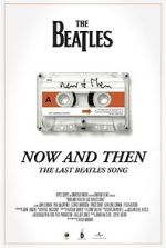 Watch Now and Then - The Last Beatles Song (Short 2023) 9movies