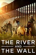 Watch The River and the Wall 9movies