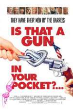 Watch Is That a Gun in Your Pocket? 9movies