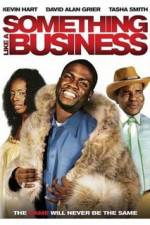 Watch Something Like a Business 9movies