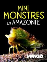 Watch Mini Monsters of Amazonia 9movies