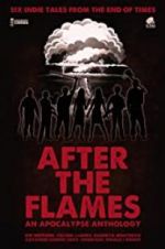 Watch After the Flames - An Apocalypse Anthology 9movies