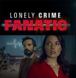 Watch Lonely Crime Fanatic 9movies