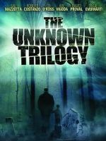 Watch The Unknown Trilogy 9movies