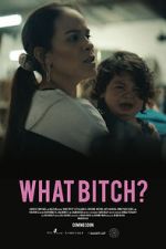 Watch What Bitch? (Short 2020) 9movies