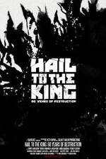 Watch Hail to the King: 60 Years of Destruction 9movies