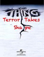 Watch The Thing: Terror Takes Shape 9movies
