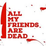 Watch All My Friends Are Dead 9movies