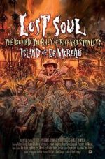 Watch Lost Soul: The Doomed Journey of Richard Stanley\'s Island of Dr. Moreau 9movies