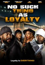 Watch No Such Thing as Loyalty 9movies