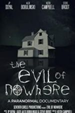 Watch The Evil of Nowhere: A Paranormal Documentary 9movies