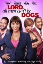 Watch Lord All Men Cant Be Dogs 9movies