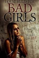 Watch House Rules for Bad Girls 9movies