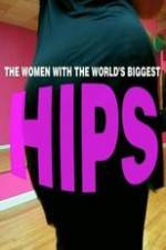 Watch World\'s Biggest Hips 9movies