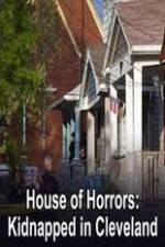 Watch House of Horrors Kidnapped in Cleveland 9movies
