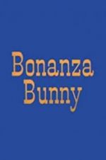 Watch Bonanza Bunny 9movies