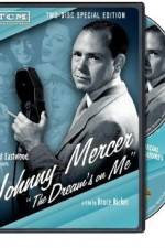 Watch Johnny Mercer: The Dream's on Me 9movies