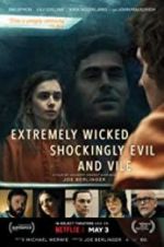 Watch Extremely Wicked, Shockingly Evil, and Vile 9movies