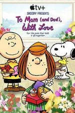 Watch Snoopy Presents: To Mom (and Dad), with Love (TV Special 2022) 9movies