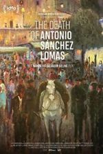 Watch The Death of Antonio Sanchez Lomas 9movies