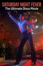 Watch Saturday Night Fever: The Ultimate Disco Movie 9movies