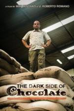 Watch The Dark Side Of Chocolate 9movies