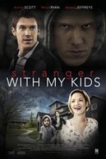 Watch A Stranger with My Kids 9movies