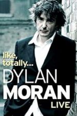 Watch Dylan Moran: Like, Totally 9movies