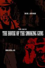 Watch The House of the Smoking Guns 9movies