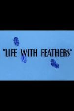 Watch Life with Feathers (Short 1945) 9movies