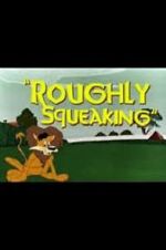 Watch Roughly Squeaking (Short 1946) 9movies