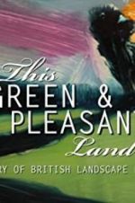 Watch This Green and Pleasant Land: The Story of British Landscape Painting 9movies