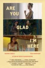 Watch Are You Glad I\'m Here 9movies