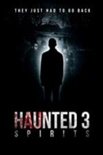 Watch Haunted 3: Spirits 9movies