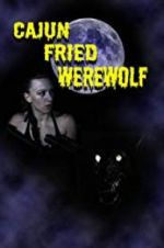 Watch Cajun Fried Werewolf 9movies