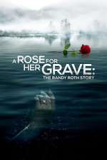 Watch A Rose for Her Grave: The Randy Roth Story 9movies