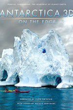 Watch Antarctica 3D: On the Edge 9movies