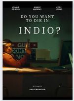 Watch Do You Want to Die in Indio? 9movies