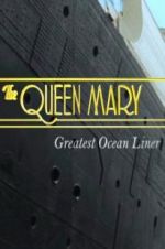 Watch The Queen Mary: Greatest Ocean Liner 9movies