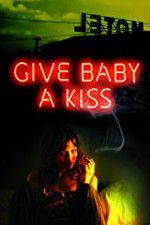 Watch Give Baby a Kiss 9movies
